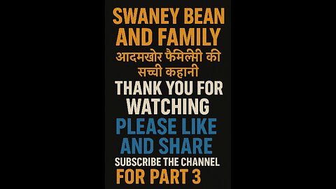 Swaney bean और एक आदमखोर परिवार जो हजार लोगों को खो गया