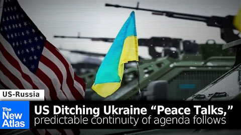 US Ditching Ukraine “Peace Talks,” Predictable Continuity of Agenda Follows