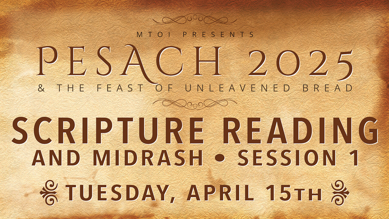 MTOI Feast of Unleavened Bread 2025 | Scripture Readings & Midrash | Session 1 | 4-15-2025