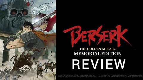Berserk The Golden Age Arc - Memorial Edition Review: An Unsung Redemption
