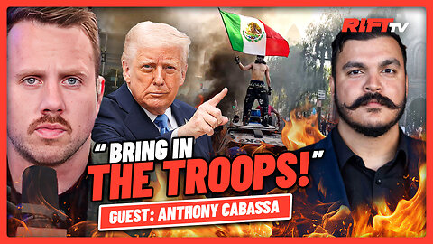 “BRING IN THE TROOPS”: Trump Orders Riot to be SHUT DOWN | The Rift | Guest: Anthony Cabassa