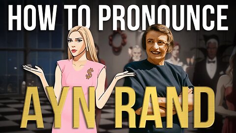 How to pronounce "Ayn Rand"