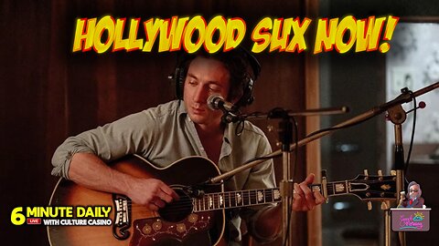 Hollywood really SUX Now, - 6 Minute Daily - October 27th