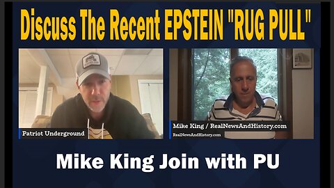 Mike King Join with PU - Discuss The Recent EPSTEIN "RUG PULL" & Pivoting Into An Analysis of His Most Recent QYT Pieces