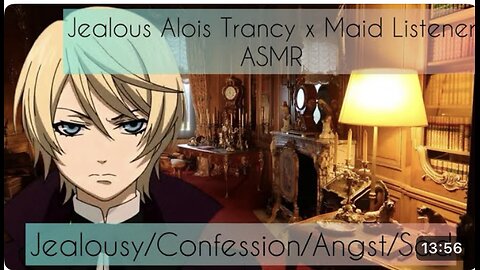 Dealing with a Jealous Alois ASMR (Jealous Alois Trancy x Maid Listener ft: Claude Faustus)