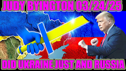 JUDY BYINGTON, WTPN, Benjamin Fulford, AND WE KNOW, JUAN O SAVIN, X22 REPORT, CHARLIE WARD BOMBSHELL 03.25.2025: DID UKRAINE JUST AND RUSSIA?