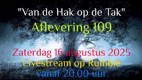 "Van De Hak Op De Tak" - Aflevering 109 - Zaterdag 16 augustus 2025