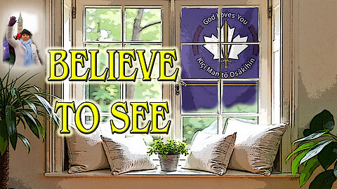 Believe To See