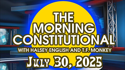 The Morning Constitutional: July 30th, 2025