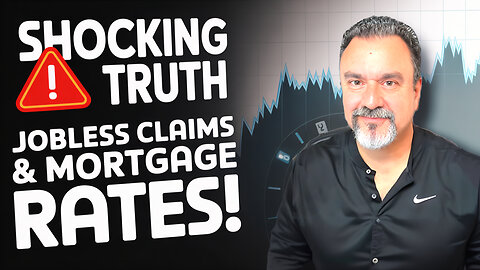 The SHOCKING Truth About Jobless Claims and Mortgage Rates