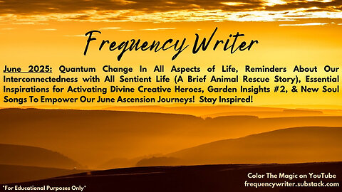 June 2025: Quantum Change In All Aspects Of Life, 8 Divine Creative Hero Traits & Core Literacies, +