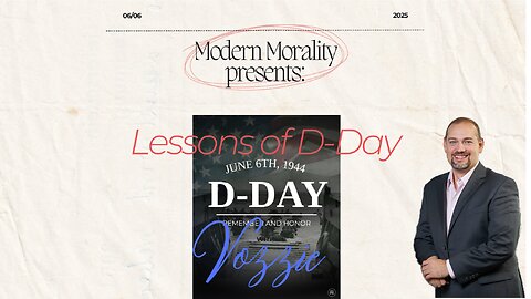Modern Morality - Lessons of D-Day and WW2