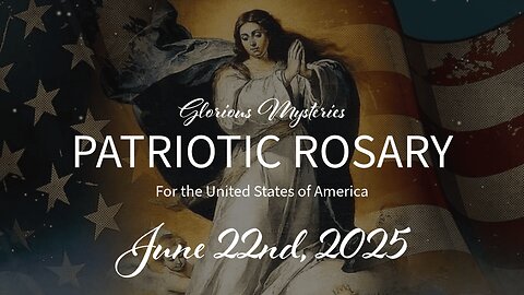 LIVE Patriotic Rosary for America! - 6.22.25