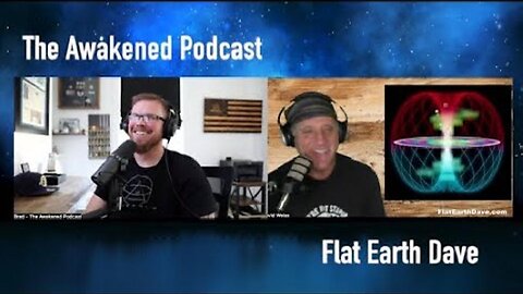 [Flat Earth Dave Interviews 2] The Awakened Podcast w Flat Earth Dave [Jan 7, 2025]