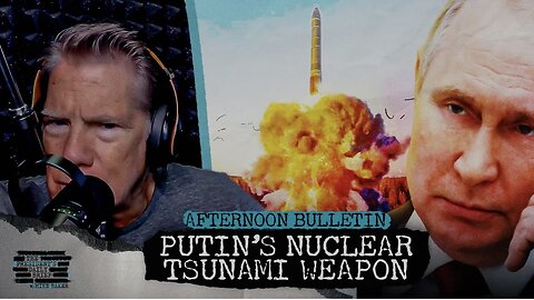 Putin Reveals ‘Nuclear Tsunami’ Doomsday Weapon & Israel Renews Ceasefire