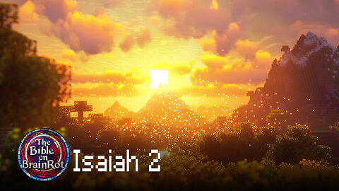 Isaiah 2 – The Mountain of the Lord | The Bible on BrainRot