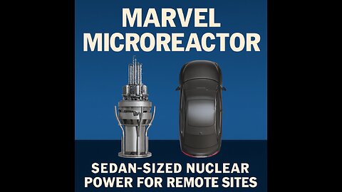 Nuclear Power Shrinks to Car Size — MARVEL Microreactor Breakthrough