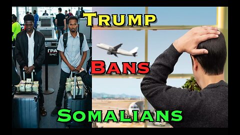 Trump Bans Somalians