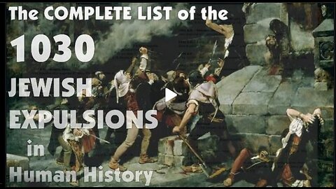 The Complete List Of The One Thousand And Thirty Jewish Expulsions In Human History