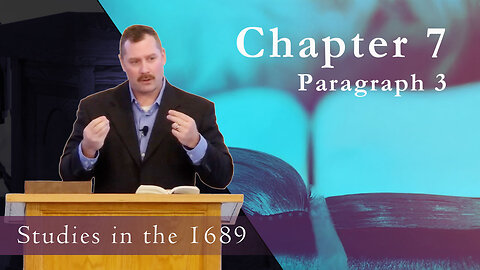 1689 Session 64 - Chapter 7 - Paragraph 3
