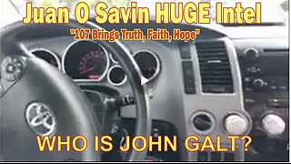 Juan O Savin & Gideon’s Army HUGE Intel "107 Brings Truth, Faith, Hope" WHO IS John Galt?