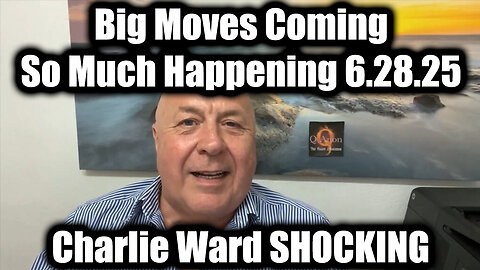 Charlie Ward SHOCK DISCOVERY 6.28.25 - Big Moves Coming So much Happening