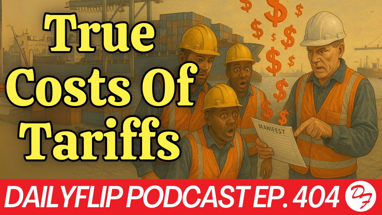 New York Times Breaks Down The Trump Tariffs - DailyFlip Podcast Ep. 404 - 5/21/25