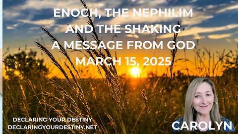 ENOCH, THE NEPHILIM & THE SHAKING! A MESSAGE FROM GOD - MARCH 15, 2025