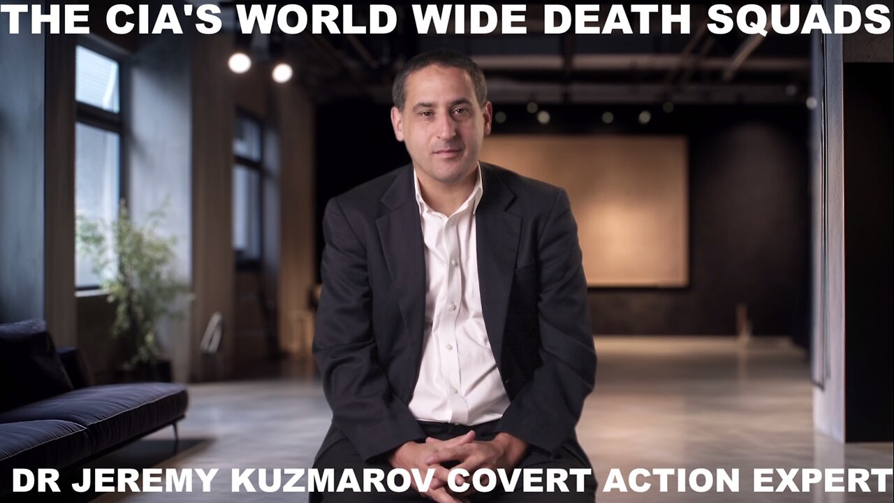 THE CIA'S WORLD WIDE DEATH SQUADS - PLUS VENEZUELA UPDATE - DR JEREMY KUZMAROV COVERT ACTION EXPERT