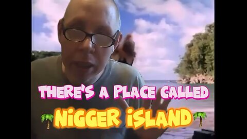 Bill Chaffin: NIGGER ISLAND PROMO
