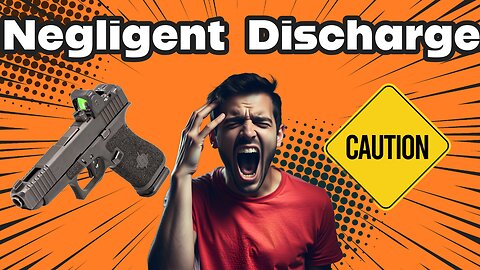 Negligent Discharge: How One Simple Mistake Can Happen to Anyone