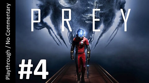 🧠Prey (Part 4) playthrough