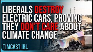 Liberals DESTROY Electric Cars Proving CONSERVATIVES RIGHT, They Don’t