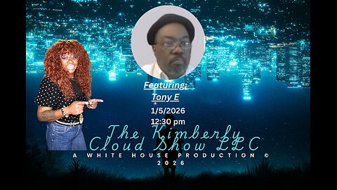 The Kimberly Cloud Show LLC featuring Tony E