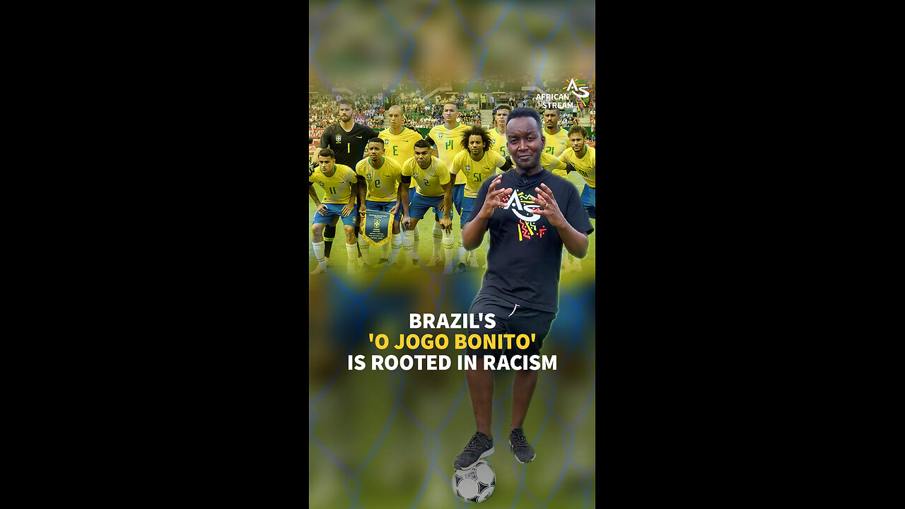 BRAZIL'S 'O JOGO BONITO' IS ROOTED IN RACISM