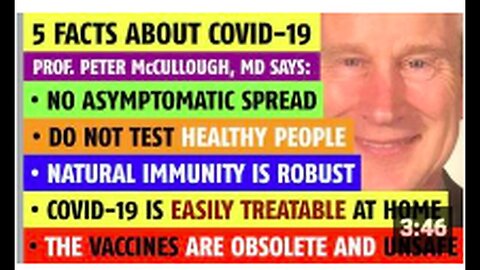 "Prof. Peter McCullough, MD, Notes Five Scientific Truths About COVID"