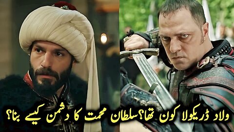 Who was Vlad Dracula in Sultan Mehmed Fatih Season 2 Episode 47 Review in Urdu