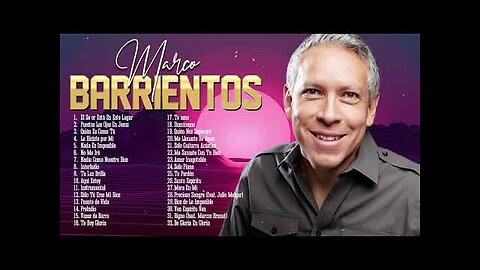 Marco Barrientos - 2 Hora Top 30 Sus Mejores Grandes Éxitos - Alabanza Musica Cristiana.