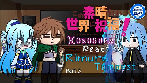 Konosuba React to Rimuru Tempest「Part 3/3」