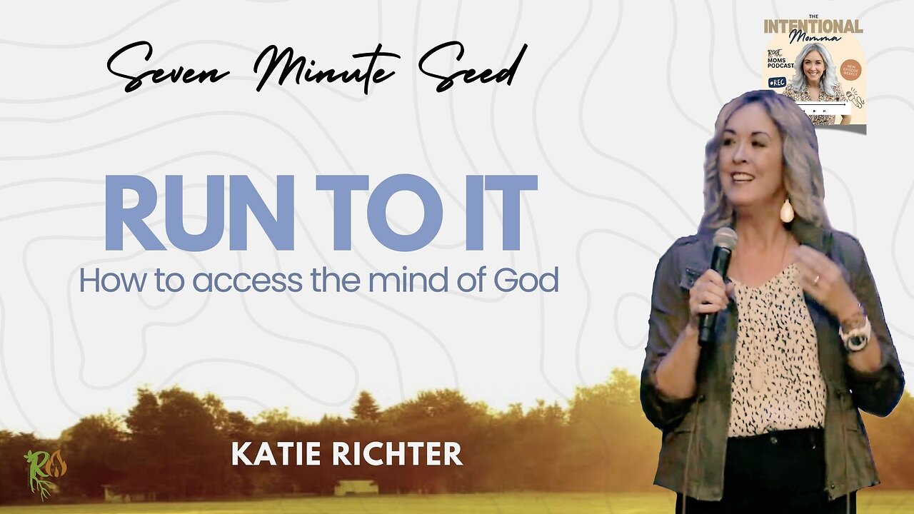 Run to it - How to Access the Mind of Christ (Seven Minute Seed)