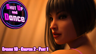 Shut up and Dance Episode 10 Chapter 2 - Part 01
