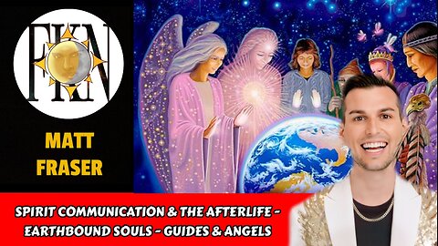 Spirit Communication & The Afterlife - Earthbound Souls - Guides & Angels | Matt Fraser