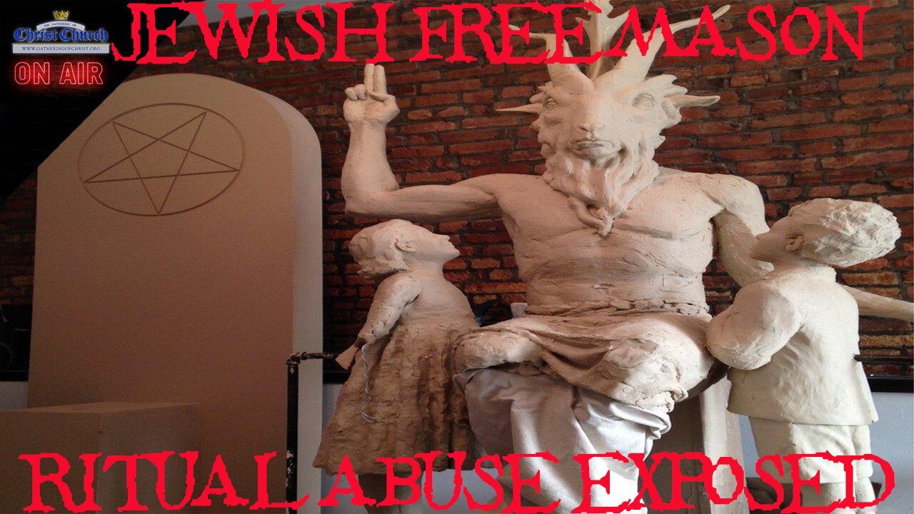 Jewish Freemason Ritual Abuse Exposed(from Patreon)