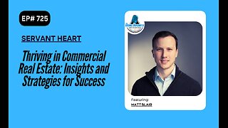 Thriving in Commercial Real Estate: Insights and Strategies for Success with Matt Blair