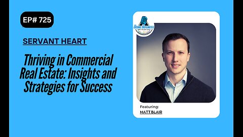 Thriving in Commercial Real Estate: Insights and Strategies for Success with Matt Blair