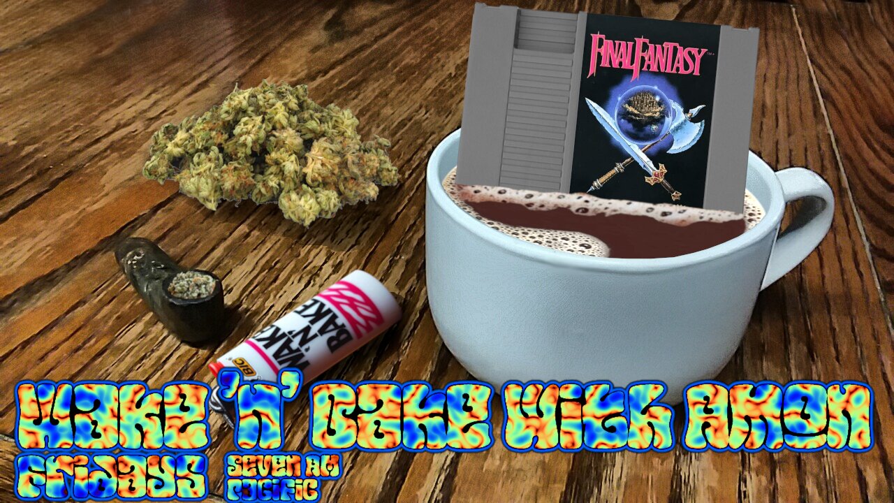 Wake 'n' Bake with Amon - Episode #53, Final Fantasy