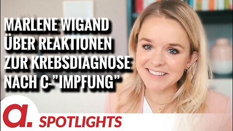 Spotlight: Dr. Marlene Wigand über Reaktionen zu ihrer Krebsdiagnose nach der C-"Impfung"