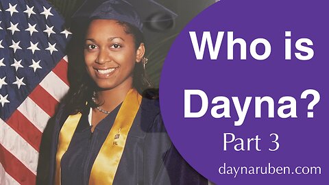 Who is Dayna? 👩🏽‍🎓Part 3!