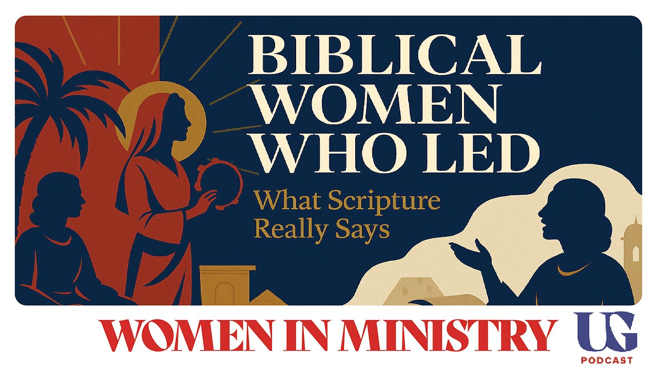 Biblical Women Who Led: What Scripture Really Says | Under God Ep 165