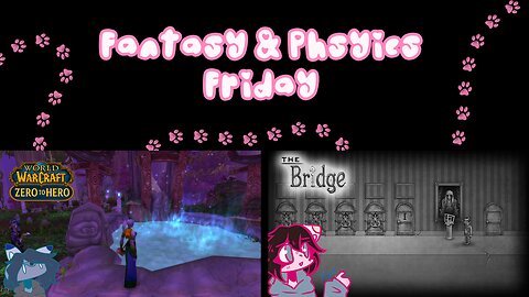 Livestream of World of Warcraft and The Bridge 5/30/2025